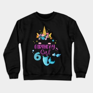 Mermaid Birthday Girl 6 Year Old Its My 6th Bday Mermaid Crewneck Sweatshirt